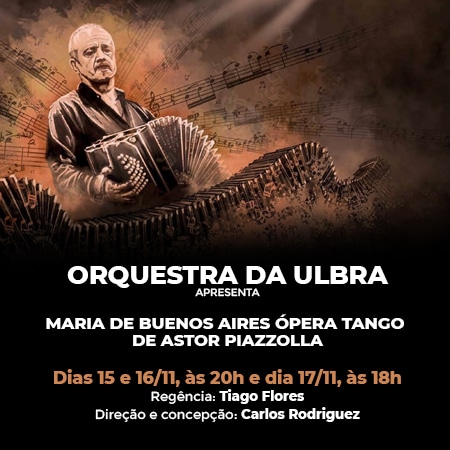 Orquestra da Ulbra apresenta Maria Buenos Aires, de Piazzolla